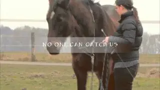 no one can catch us