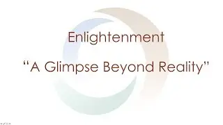 Enlightenment: A Glimpse Beyond Reality | Spirituality | Agape