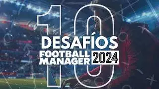 TOP 10 Desaf&iacute;os que DEBES PROBAR en Football Manager