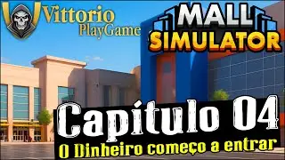 Mall Simulator - Capítulo 04 O Dinheiro começou a entrar