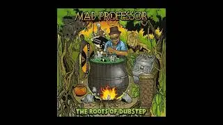 Mad Professor &ndash; The Roots Of Dubstep