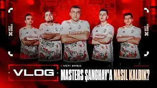 Masters Şanghay'a Böyle Kaldık!  | VCT 2024: EMEA VLOG