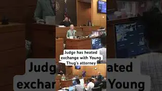 Judge has heated exchange with Young Thug&rsquo;s attorney