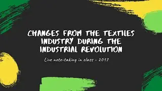 Changes due to Textile Industry in Industrial Revolution