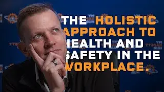 The Holistic Approach to Health and Safety in the Workplace