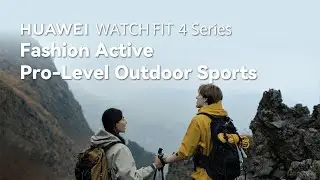HUAWEI WATCH FIT 4 Series | Pro-level Outdoor Sports