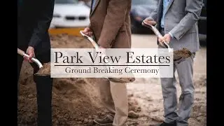 Park View Estate Ground Breaking Ceremony