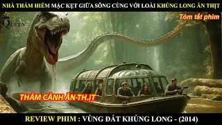ĐỘI TH&Aacute;M HIỂM MẮC KẸT GIỮA S&Ocirc;NG VỚI LO&Agrave;I KHỦNG LONG ĂN THỊT | Review Phim The Dinosaur Project