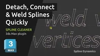 Explode & Detach Splines, Connect Segments, Weld Vertices - Spline Cleaner 3ds Max Plugin Tutorial
