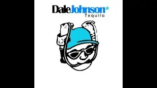 Dale Johnson   Tequila