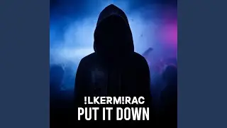 Put It Down