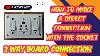 How to make a direct connection with the socket || 3 way electric switch board connection 