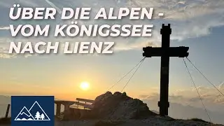 ALPENÜBERQUERUNG | Von Berchtesgaden nach Lienz #alpenüberquerung