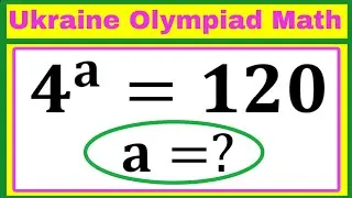 Ukraine | A Mind-blowing Algebra Olympiad Math Problem for Genus | Can you solve this for a | 4^=120