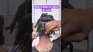 Mini braids on short 4c hair