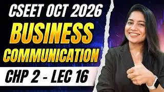 FREE CSEET Business Communication Classes | Lecture 16 | CSEET June 2026 Classes ✅100% ICSI Syllabus