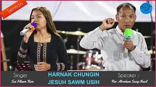 #Thawngṭha : HARSATNAK CHUNGIN JESUH SAWM USIH!  Rev.Abraham Sang Nawl,  Singer : Sui Hlawn Rem