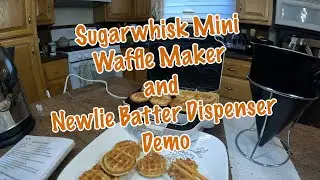 Sugarwhisk Mini Waffle Maker and Newlie Batter Dispenser Unboxing and test run