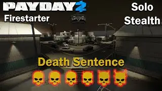 Payday 2 - Firestarter - (SOLO - LOUD - STEATH) - DSOD