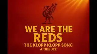 WE ARE THE REDS (The Klopp Klopp Song) | SPECTRUM Music Group