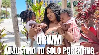 ADJUSTING TO SOLO PARENTING | I NEED TO VENT | GRWM FOR BRUNCH