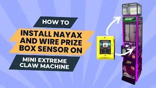 How to Install Nayax and Wire Prize Box Sensor on the Mini Extreme Claw Machine