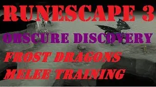 Runescape 3 - Obscure Discovery | Frost Dragons Melee Training
