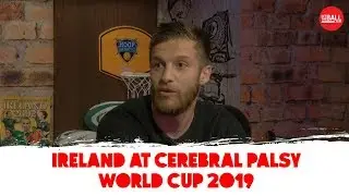 Darragh Byrne on Ireland at the Cerebral Palsy World Cup
