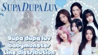 Supa dupa luv - babymonster - Line distribution 