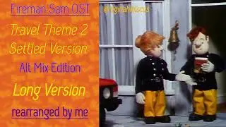 Travel Themes 2 REARRANGED VERSION (Fireman Sam Incidental Soundtrack)