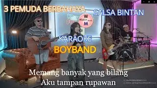 KARAOKE BOY BAND | SALSA BINTAN FT 3 PEMUDA BERBAHAYA #cover #karaoke #music