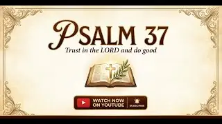 Trust the Lord” (Psalm 37 – Song Lyrics)