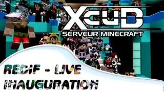 XcuB - redif live d'ouverture du serveur