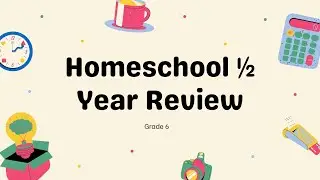 6th Grade Mid-Year Homeschool Curriculum Review