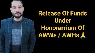 Release Of Funds Under Honorarrium Of AWWs/AWHs🙂🙂