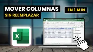 ✅C&oacute;mo Mover COLUMNAS en Excel SIN REEMPLAZAR ✅