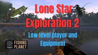 Fishing Planet 🎣 Lone Star Exploration 2 | Completion Below Level 10