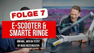 H&ouml;r mal, wer da testet: E-Scooter & Smarte Ringe &ndash; der heise Bestenlisten Podcast! Folge 7