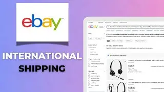 Как настроить международную доставку на eBay шаг за шагом