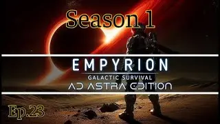Empyrion Galactic Survival Version 1.13 Ad Astra 2 Ep.23