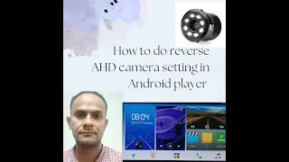 HOW TO DO AHD CAMERA SETTING IN ANDROID PLAYER#REVERSE CAMERA Sett.#AHD CAMERA SETTING# HD#android