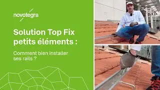 Comment placer et r&eacute;gler les rails novotegra pour TopFix petits &eacute;l&eacute;ments toiture tuiles ?