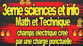 🔥🔥cours 3eme sciences physique chimie:🔥🔥champs electrique créé par une charge ponctuelle 🔥🔥