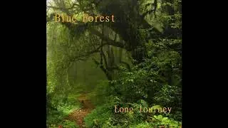 Blue Forest - Long Journey [Full EP]