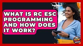 What is RC ESC programming and how does it work? - RC Toy Central