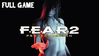 FEAR 2 PROJECT ORIGIN Gameplay Walkthrough - Full Game (No Commentary) (Longplay)