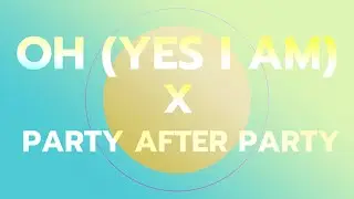 Oh (Yes I Party After Party) - LOONA & Good Day (Mashup)