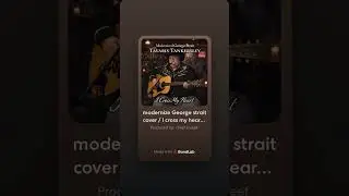 Modernize George Strait cover / I cross my heart - Tavaris Tankersley 