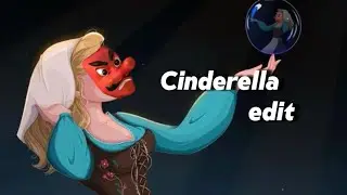 Cinderella Edit