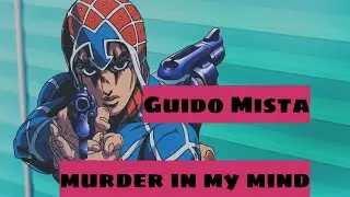 Guido Mista |AMV| MURDER IN MY MIND